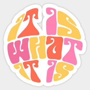 It Is What It Is, Motivational Quote Sticker